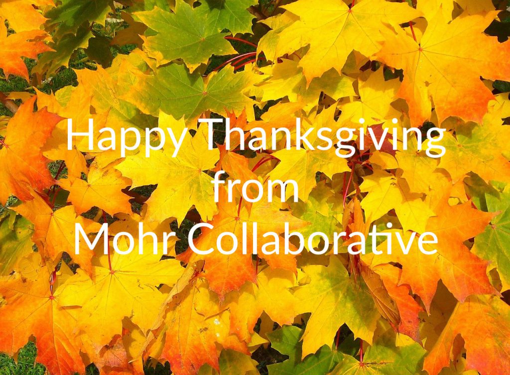 Mohr Collaborative wishes you happy Thanksgiving